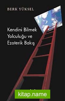 Kendini Bilmek Yolculuğu ve Ezoterik Bakış