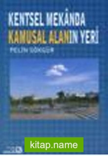 Kentsel Mekanda Kamusal Alanın Yeri