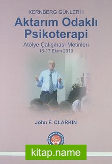 Kernberg Günleri I Aktarım Odaklı Psikoterapi Atölye Çalışması Metinleri 16-17 Ekim 2010