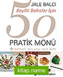 Keyifli Sofralar İçin 50 Pratik Mönü