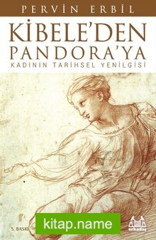 Kibele’den Pandora’ya / Kadının Tarihsel Yenilgisi