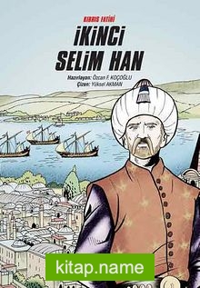 Kıbrıs Fatihi İkinci Selim Han