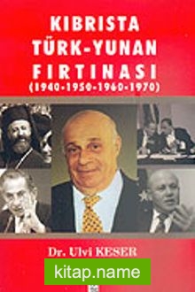 Kıbrısta Türk-Yunan Fırtınası (1940-1950-1960-1970)