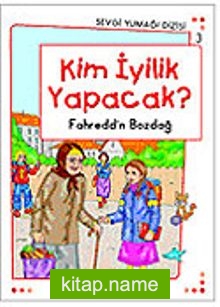 Kim İyilik Yapacak? / Sevgi Yumağı Dizisi 3