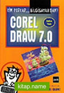Kim Korkar Bilgisayardan Corel Draw 7.0