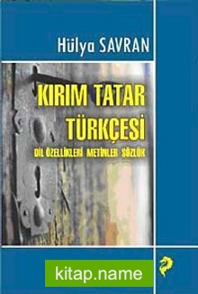 Kırım Tatar Türkçesi Dil Özellikleri Metinler Sözlük