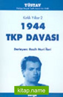 Kırklı Yıllar-2 1944 TKP Davası