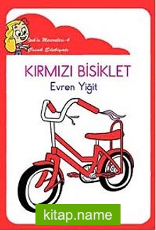 Kırmızı Bisiklet / İpek’in Maceraları 4 (Düzyazı)
