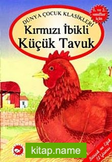 Kırmızı İblikli Küçük Tavuk / Masallarla El Yazısı Dizisi