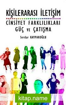 Kişilerarası İletişim Cinsiyet Farklılıkları Güç ve Çatışma