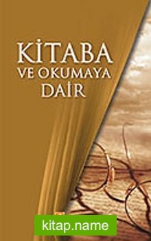 Kitaba ve Okumaya Dair