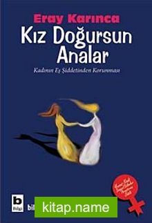 Kız Doğursun Analar Kadının Eş Şiddetinden Korunması