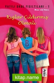 Kızlar Çıldırmış Olmalı / Yatılı Okul Fısıltıları-1