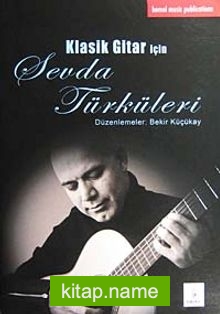 Klasik Gitar İçin Sevda Türküleri