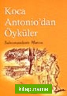 Koca Antonio’dan Öyküler