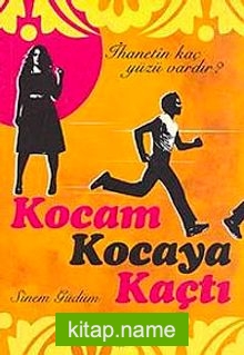 Kocam Kocaya Kaçtı  İhanetin Kaç Yüzü Vardır?