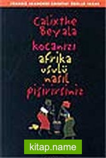 Kocanızı Afrika Usulü Nasıl Pişirirsiniz
