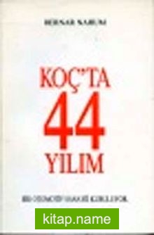 Koç’ta 44 Yılım