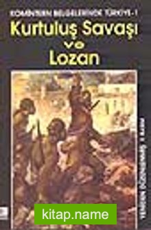 Komintern Belgelerinde Türkiye-1 Kurtuluş Savaşı ve Lozan