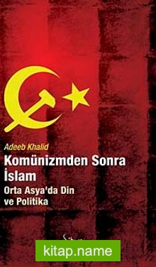 Komünizmden Sonra İslam Orta Asya’da Din ve Politika