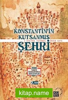 Konstantin’in Kutsanmış Şehri 3 Devirde İstanbul