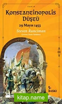 Konstantinopolis Düştü 29 Mayıs 1453