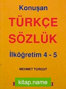 Konuşan Türkçe Sözlük İlköğretim 4-5