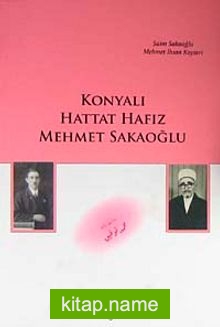 Konyalı Hattat Hafız Mehmet Sakaoğlu