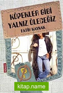 Köpekler Gibi Yalnız Öleceğiz