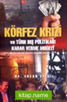 Körfez Krizi ve Türk Dış Politikası Karar Verme Modeli