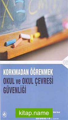 Korkmadan Öğrenmek  Okul ve Okul Çevresi Güvenliği