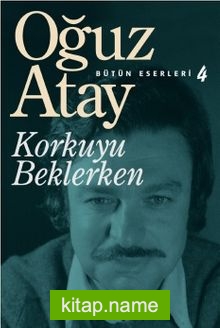 Korkuyu Beklerken / Bütün Eserleri 4