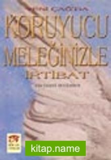 Koruyucu Meleğinizle İrtibat