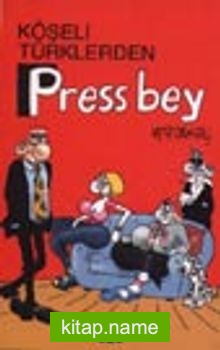 Köşeli Türklerden Press Bey