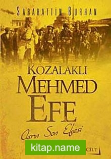 Kozalaklı Mehmed Efe 2.Cilt  Asrın Son Efesi