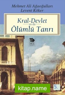 Kral-Devlet Ya Da Ölümlü Tanrı