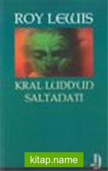 Kral Ludd’un Saltanatı