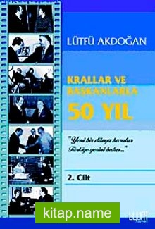 Krallar ve Başkanlarla 50 Yıl 2. Cilt