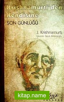 Krishnamurti’den Kendisine Son Günlüğü