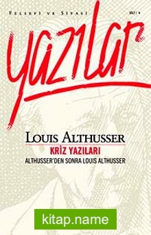 Kriz Yazıları  Althusser’den Sonra Louis Althusser