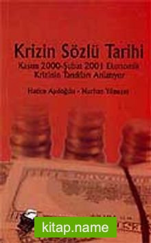 Krizin Sözlü Tarihi Kasım 2000- Şubat 2001 Ekonomik Krizin Tanıkları Anlatıyor