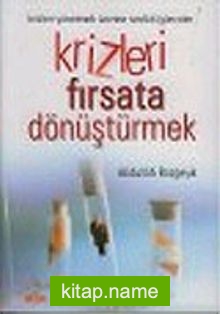 Krizleri Fırsata Dönüştürmek