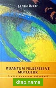 Kuantum Felsefesi ve Mutluluk