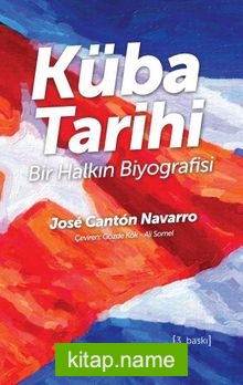 Küba Tarihi Bir Halkın Biyografisi