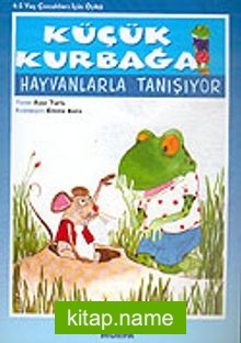 Küçük Kurbağa Hayvanlarla Tanışıyor