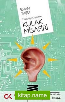 Kulak Misafiri  Telekulağın Duydukları