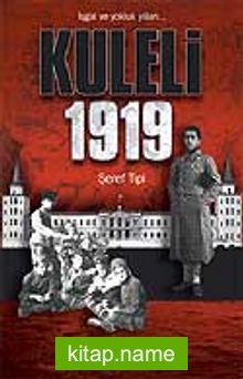 Kuleli 1919  İşgal ve Yokluk Yılları