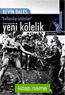 “Kullanılıp Atılanlar” Küresel Ekonomide Yeni Kölelik