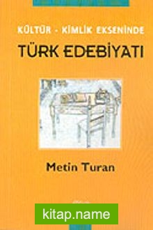 Kültür – Kimlik Ekseninde Türk Edebiyatı