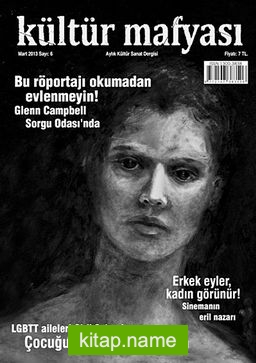 Kültür Mafyası Aylık Kültür Sanat Dergisi Sayı:6 Mart 2013